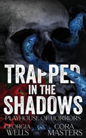 Trapped in the Shadows: A Horror Romance (Playhouse of Horrors) B0CM65GXN4 Book Cover