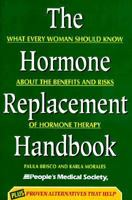 The Hormone Replacement Handbook: Everything a Woman Needs to Know to Make an Informed Decision About Hormone Replacement Therapy 1882606205 Book Cover