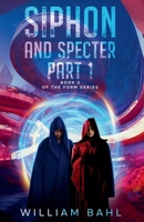 Siphon and Specter Part 1 (Form Series) B0F2M9T5Z9 Book Cover