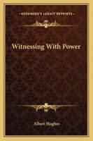 Witnessing With Power 1163180149 Book Cover