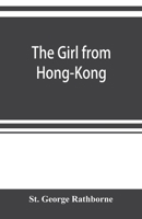 The girl from Hong-Kong: a story of adventure under five suns 9353920620 Book Cover