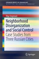 Neighborhood Disorganization and Social Control: Case Studies from Three Russian Cities 3319215892 Book Cover