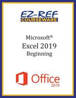 Microsoft Excel 2019 - Beginning: Instructor Guide 1096709198 Book Cover
