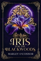 An Iris for the Blackwoods B0GRCPFFDV Book Cover