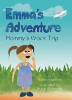 Emma's Adventure: Mommy's Work Trip 1583511733 Book Cover