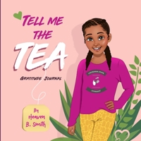 Tell Me The Tea Gratitude Journal 173705549X Book Cover