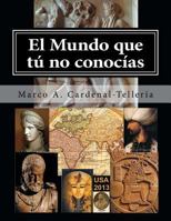 El Mundo que tu no conocias 149438776X Book Cover