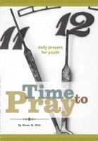 Time to Pray: Daily Prayers for Youth 0758630611 Book Cover