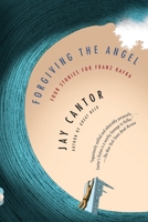 Forgiving the Angel: Four Stories for Franz Kafka 0345806042 Book Cover