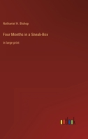 Four Months in a Sneak-Box: in large print 3368344609 Book Cover