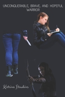 Unconquerable, Brave, and Hopeful Warrior: Patronus Series 179178755X Book Cover