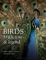Birds: Myth, Lore and Legend 1472922867 Book Cover
