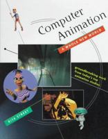 Computer Animation: A Whole New World 1564963772 Book Cover