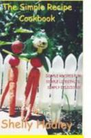 The Simple Recipe Cookbook B002AC7XI8 Book Cover