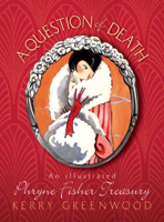 A Question of Death: An Illustrated Phryne Fisher Treasury 1464203628 Book Cover