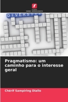 Pragmatismo: um caminho para o interesse geral (Portuguese Edition) 6208362776 Book Cover