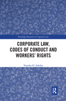 Corporate Law, Codes of Conduct and Workers’ Rights 1032241012 Book Cover