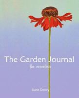 The Garden Journal the Essentials 1475069731 Book Cover