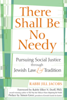 There Shall Be No Needy: Pursuing Social Justice Through Jewish Law and Tradition 1580234259 Book Cover