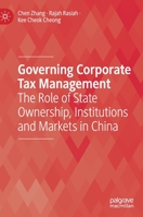 Governing Corporate Tax Management : The Role of State Ownership, Institutions and Markets in China 9811398313 Book Cover