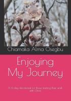 Enjoying My Journey: A 6-day devotional for those starting their walk with Christ 1095925288 Book Cover
