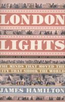 London Lights: The Minds That Moved the City That Shook the World 0719567432 Book Cover