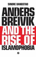 Anders Breivik and the Rise of Islamophobia 1783600071 Book Cover