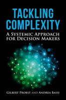 Tackling Complexity: A Systemic Approach for Decision Makers 1783530812 Book Cover