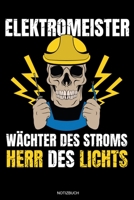 Elektromeister: Meister Elektriker Geschenk Geselle Notizbuch f�r Vater Buch Elektroniker Spr�che Ehemann Spruch Handwerker Tagebuch Vatertag G�stebuch Elektrotechniker Notizen Heft Entw�rfe I Gr��e 6 1691849839 Book Cover