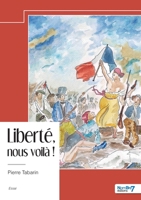 Liberté, nous voilà ! (French Edition) B0DZX8SVMB Book Cover