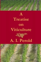 A Treatise on Viticulture 0956152325 Book Cover