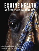 Equine Health - As seen through the eye 0557007437 Book Cover