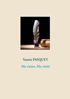 Ma vision, Ma vérité 2322152420 Book Cover
