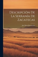 Descripción de la Serranía de Zacatecas 1022133268 Book Cover