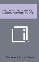 Personnel Problems of School Administrators 1258384965 Book Cover