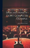 Modern Short Speeches Ninety Eight Complete Example 102002108X Book Cover