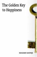 The Golden Key to Happiness 096280360X Book Cover