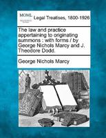 The law and practice appertaining to originating summons: with forms 1240082274 Book Cover