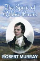 The Spirit of Robbie Burns 0995589763 Book Cover
