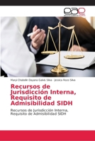 Recursos de Jurisdicci�n Interna, Requisito de Admisibilidad SIDH 6138990706 Book Cover