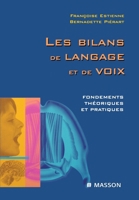 Les bilans de langage et de voix: Fondements théoriques et pratiques (French Edition) 2294019067 Book Cover