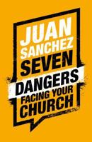 7 Dangers Facing Your Church 1784982784 Book Cover