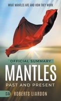 The Official Summary of Mantles Past and Present: What Mantles Are and How They Work 1667508768 Book Cover