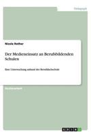 Der Medieneinsatz an Berufsbildenden Schulen: Eine Untersuchung anhand der Berufsfachschule 3656432880 Book Cover