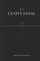 La Cuota Final (Spanish Edition) B0GZC94QZN Book Cover