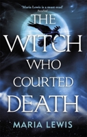 The Witch Who Courted Death 0349421285 Book Cover