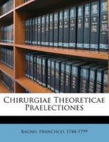Chirurgiae Theoreticae Praelectiones 1246884488 Book Cover