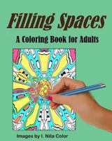 Filling Spaces: An Adult Coloring Book 1534998683 Book Cover