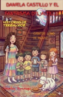 Daniela Castillo y el Fantasma del Altillo - Historias de Terrhumor (Loreley Morango) (Spanish Edition) B0GX7ZQC5T Book Cover