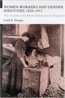 Women Workers and Gender Identities, 1835-1913: The Cotton and Metal Industries in England (Women's and Gender History) 0415239303 Book Cover